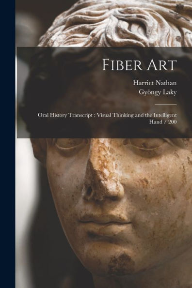 Fiber Art: Oral History Transcript: Visual Thinking And The Intelligent Hand / 200