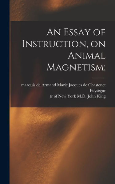 An Essay Of Instruction, On Animal Magnetism;