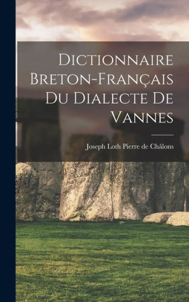 Dictionnaire Breton-Français Du Dialecte De Vannes