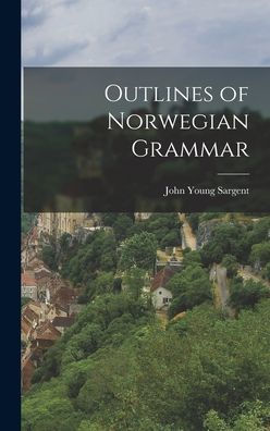 Outlines Of Norwegian Grammar