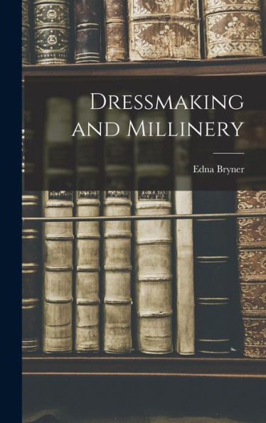 Dressmaking And Millinery