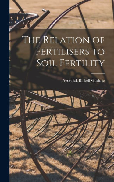 The Relation Of Fertilisers To Soil Fertility
