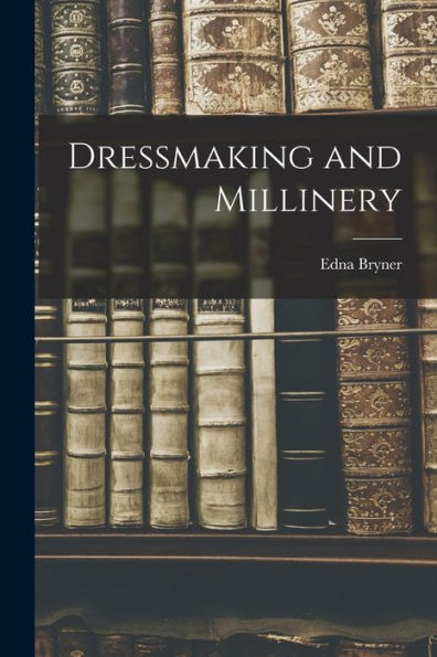 Dressmaking And Millinery
