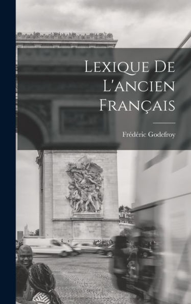 Lexique De L'Ancien Français (French Edition)