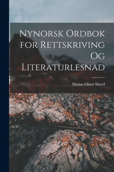 Nynorsk Ordbok For Rettskriving Og Literaturlesnad (Norwegian Edition)