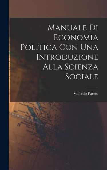 Manuale Di Economia Politica Con Una Introduzione Alla Scienza Sociale (Italian Edition)