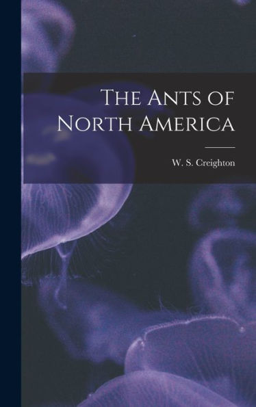 The Ants Of North America