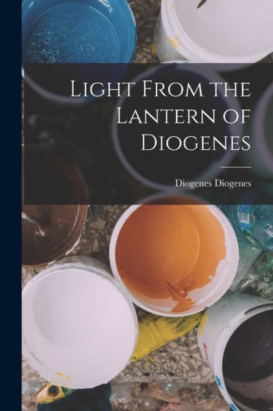 Light From The Lantern Of Diogenes