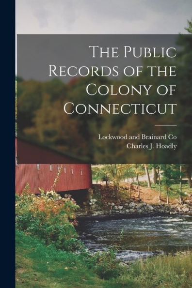 The Public Records Of The Colony Of Connecticut