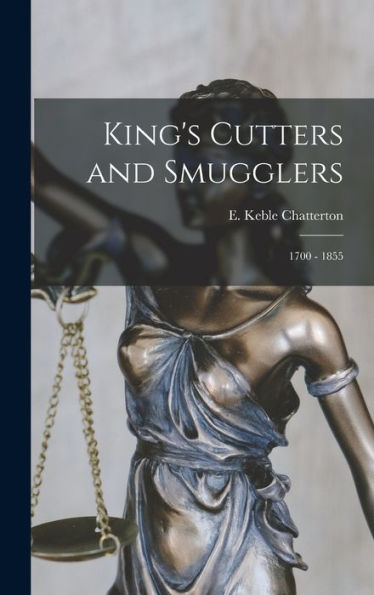 King'S Cutters And Smugglers: 1700 - 1855