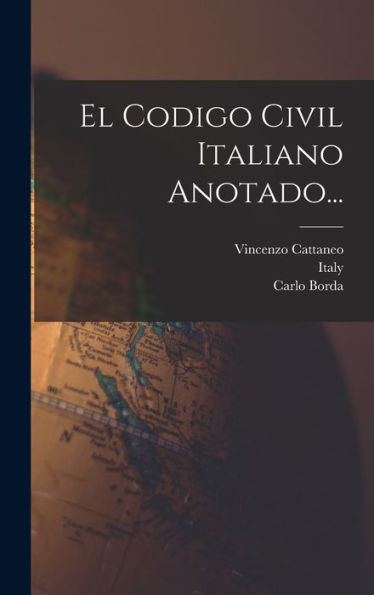 El Codigo Civil Italiano Anotado... (Spanish Edition)