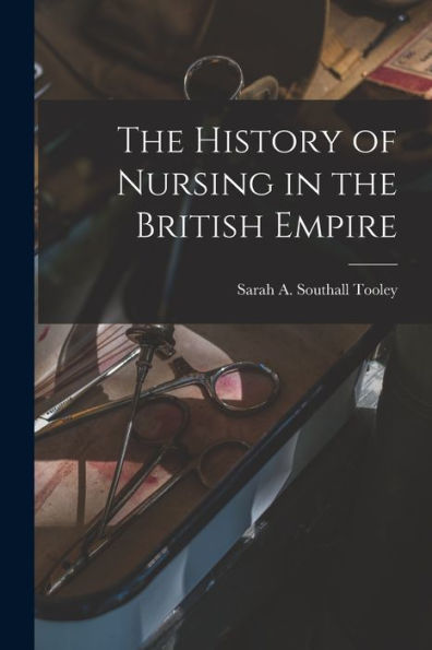 The History Of Nursing In The British Empire