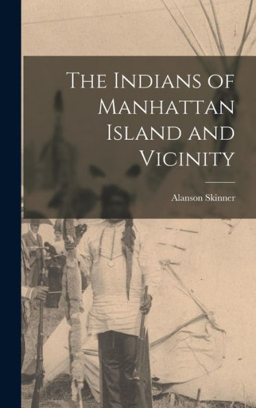 The Indians Of Manhattan Island And Vicinity