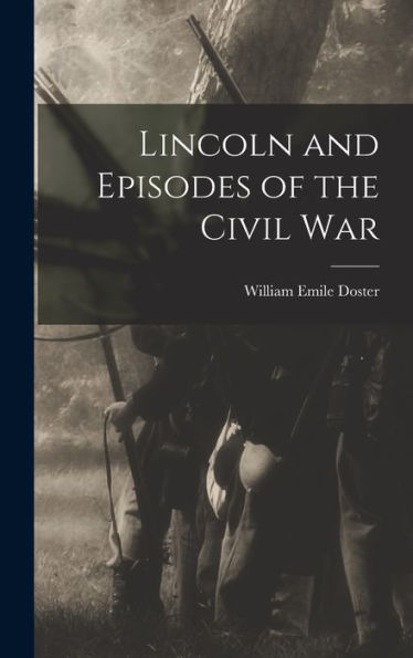 Lincoln And Episodes Of The Civil War