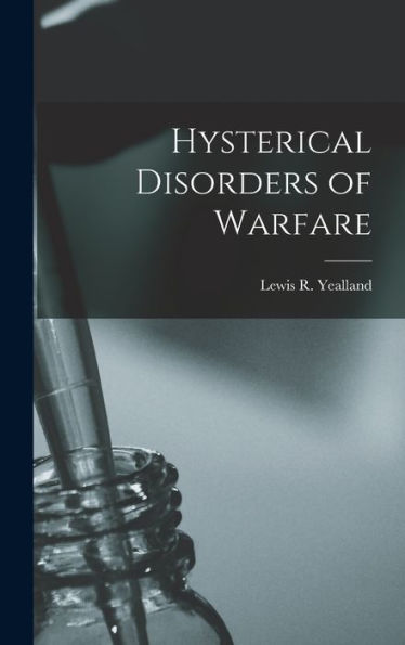 Hysterical Disorders Of Warfare