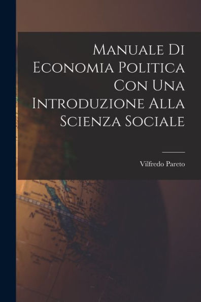 Manuale Di Economia Politica Con Una Introduzione Alla Scienza Sociale (Italian Edition)