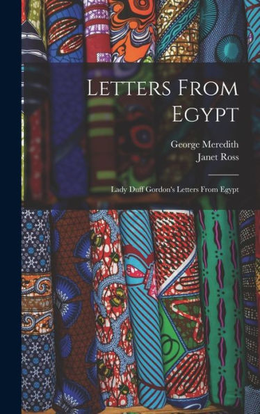 Letters From Egypt: Lady Duff Gordon'S Letters From Egypt