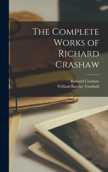 The Complete Works Of Richard Crashaw