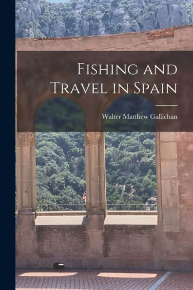 Fishing And Travel In Spain