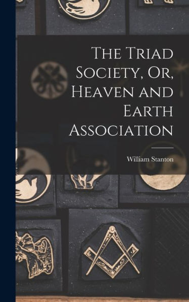 The Triad Society, Or, Heaven And Earth Association