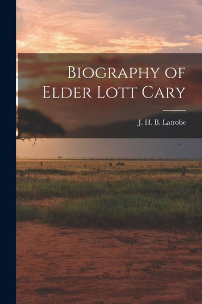 Biography Of Elder Lott Cary