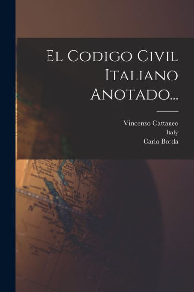 El Codigo Civil Italiano Anotado... (Spanish Edition)