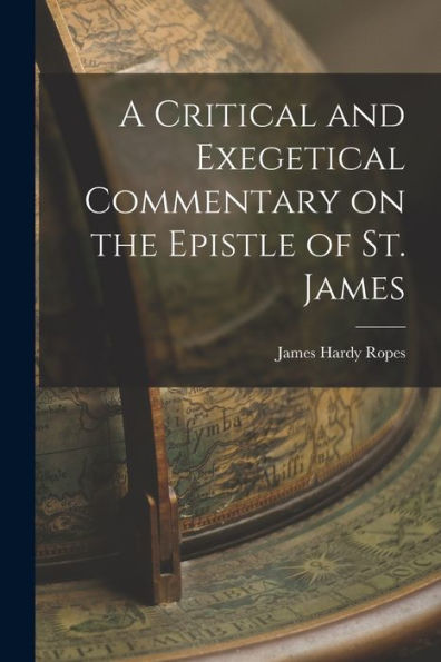 A Critical And Exegetical Commentary On The Epistle Of St. James