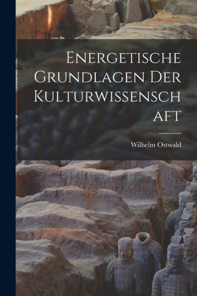 Energetische Grundlagen Der Kulturwissenschaft