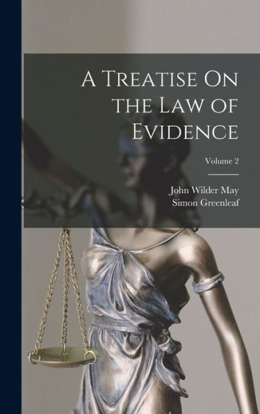 A Treatise On The Law Of Evidence; Volume 2