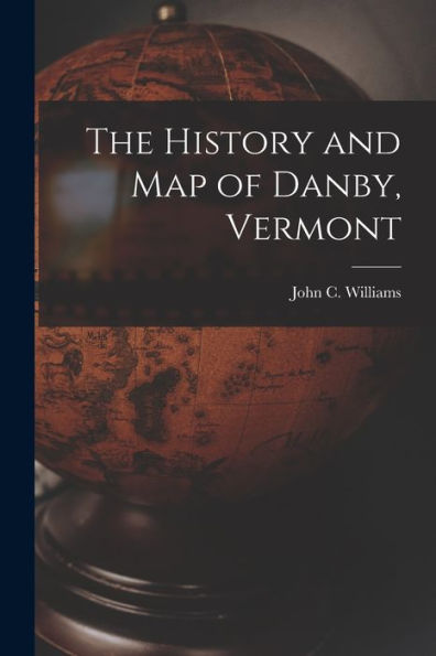 The History And Map Of Danby, Vermont