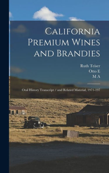 California Premium Wines And Brandies: Oral History Transcript / And Related Material, 1971-197