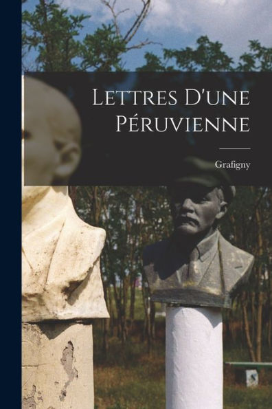 Lettres D'Une Péruvienne (French Edition)
