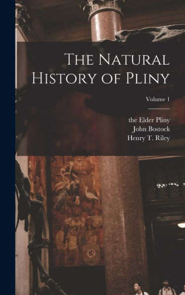 The Natural History Of Pliny; Volume 1