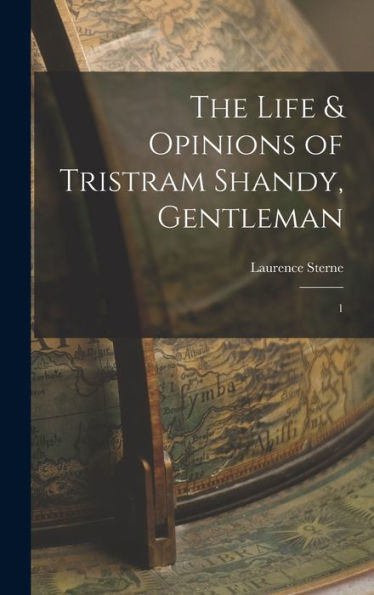 The Life & Opinions Of Tristram Shandy, Gentleman: 1