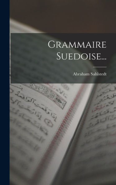 Grammaire Suedoise... (French Edition)
