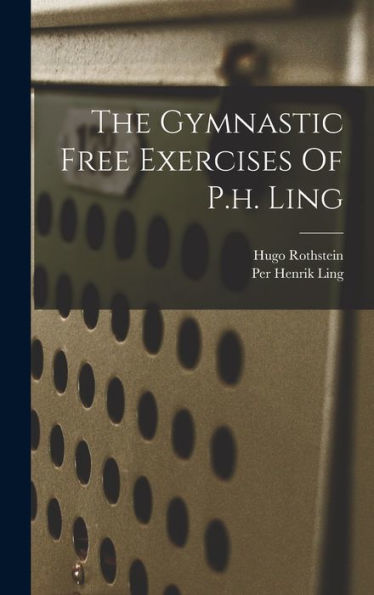 The Gymnastic Free Exercises Of P.H. Ling