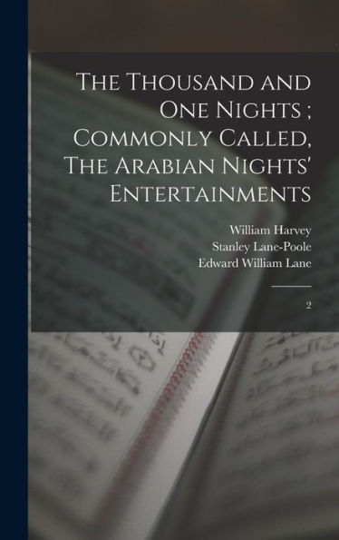 The Thousand And One Nights; Commonly Called, The Arabian Nights' Entertainments: 2