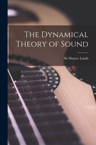 The Dynamical Theory Of Sound