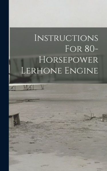 Instructions For 80-Horsepower Lerhone Engine