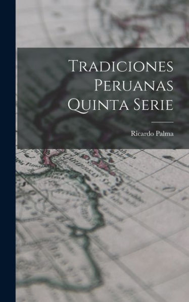 Tradiciones Peruanas Quinta Serie (Spanish Edition)