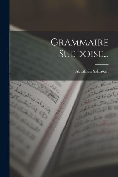 Grammaire Suedoise... (French Edition)