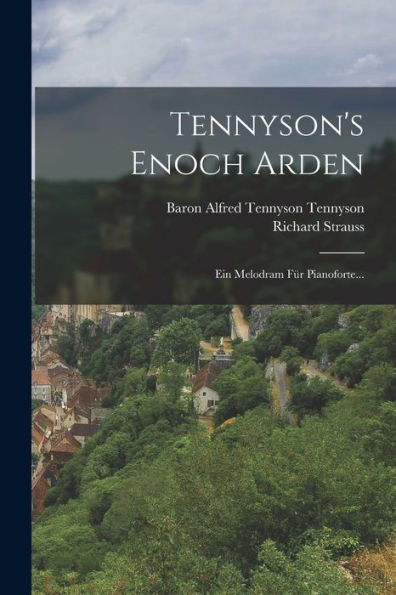 Tennyson'S Enoch Arden: Ein Melodram Für Pianoforte... (German Edition)