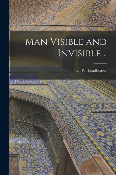 Man Visible And Invisible ..