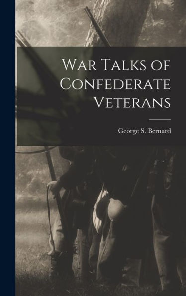 War Talks Of Confederate Veterans