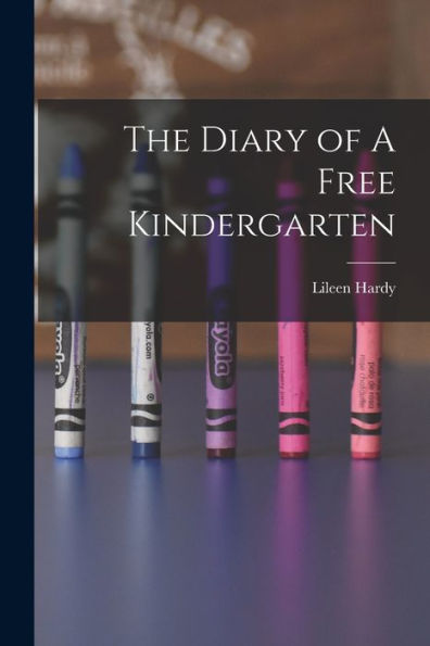 The Diary Of A Free Kindergarten