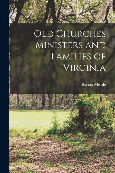 Old Churches Ministers And Families Of Virginia