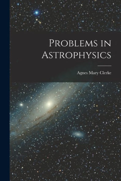 Problems In Astrophysics