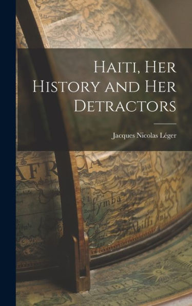 Haiti, Her History And Her Detractors