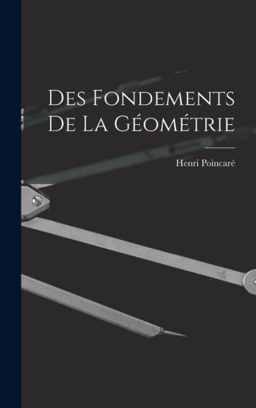 Des Fondements De La Géométrie (French Edition)