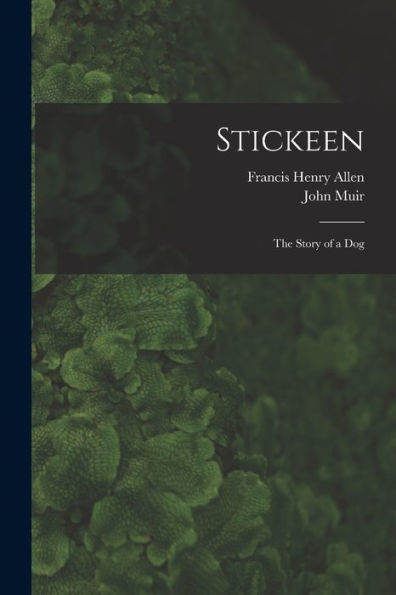 Stickeen: The Story Of A Dog